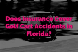 Does Insurance Cover Golf Cart Accidents in Florida? | Spetsas Buist PLLC