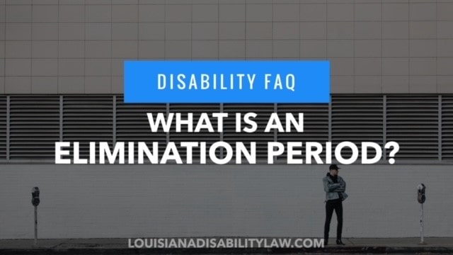 What Is A Disability Elimination Period Loyd J Bourgeois Llc