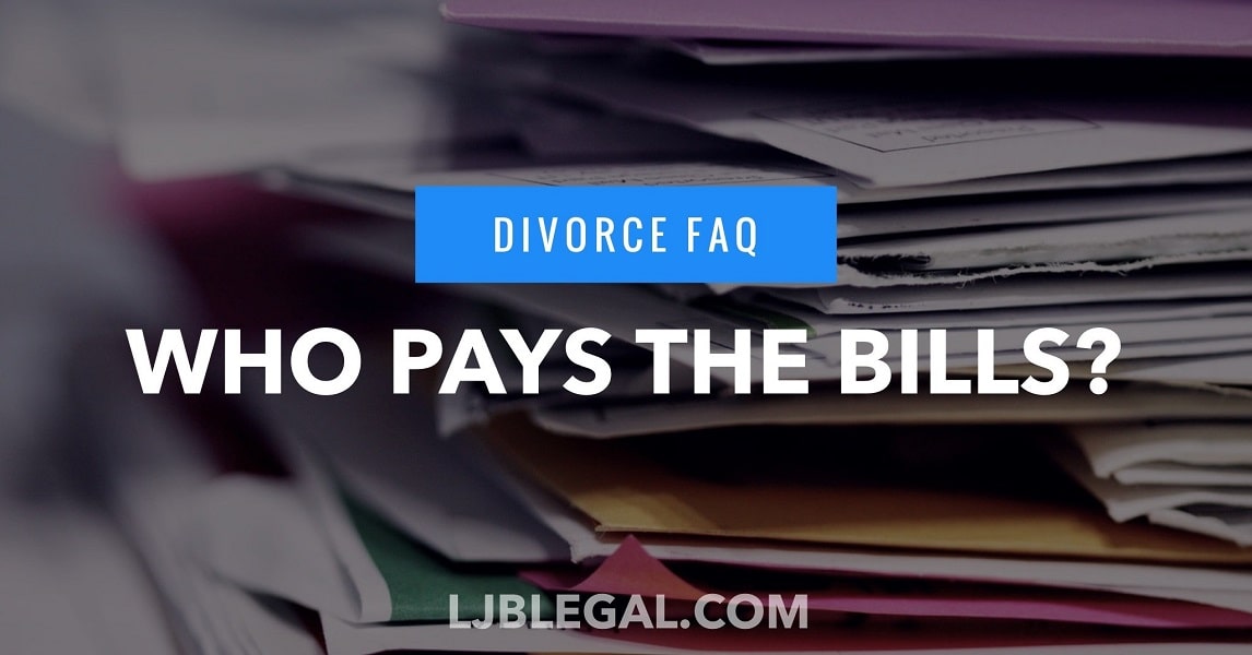 Who pays the bills during the divorce? | Loyd J Bourgeois, LLC